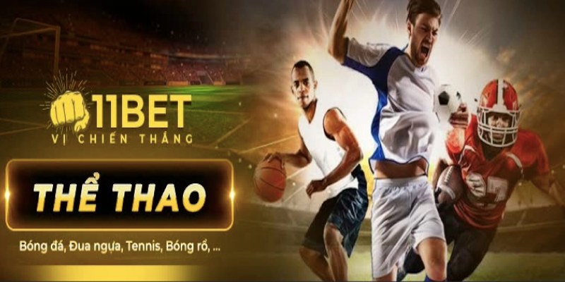 Các ưu điểm nổi bật tại 11bet mà người chơi cần biết